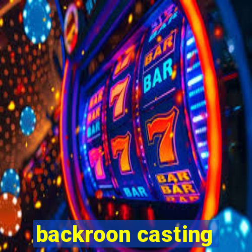 backroon casting